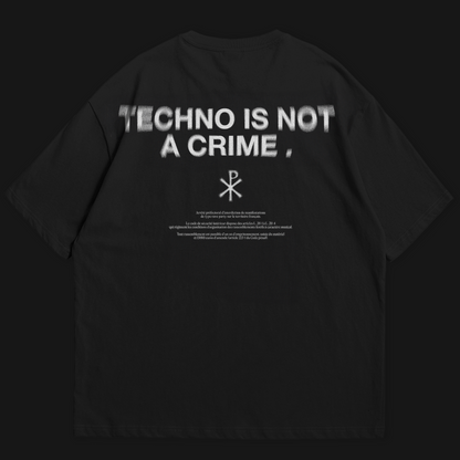 TECHNO IS NOT A CRIME