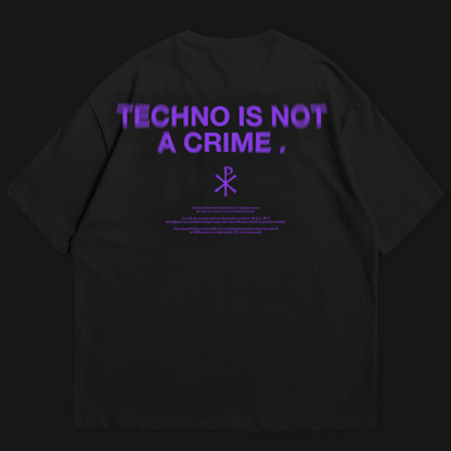 TECHNO IS NOT A CRIME
