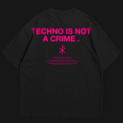 TECHNO IS NOT A CRIME - NOIR / ROSE