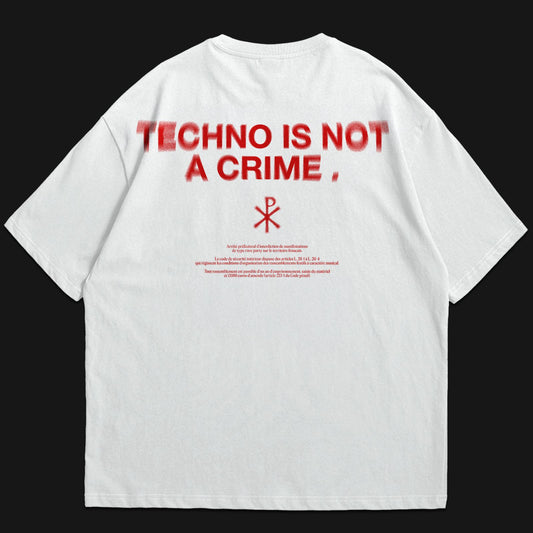 TECHNO IS NOT A CRIME WHITE